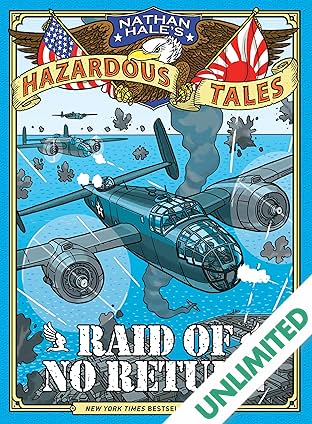 Nathan Hale's Hazardous Tales: A World War II Tale of the Doolittle Raid (Raid of No Return)